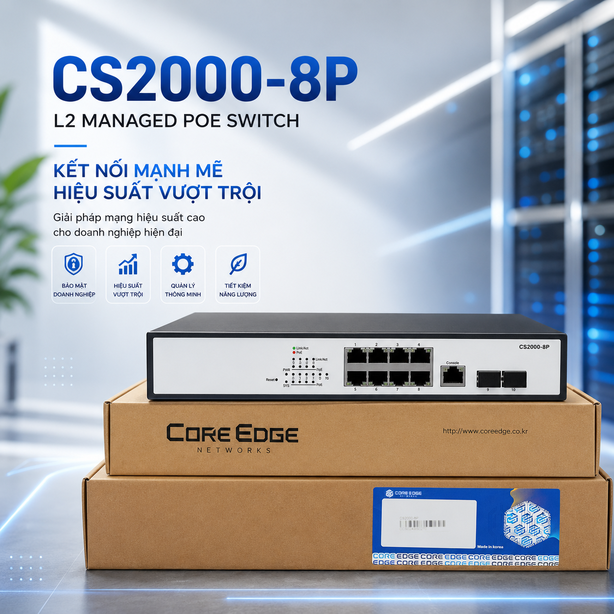 Kết nối mạnh mẽ - Hiệu suất vượt trội CS2000-8P